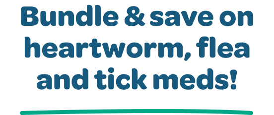 Bundle & save on heartworm, flea and tick meds!