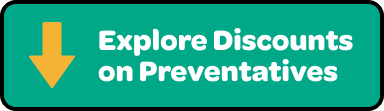 Explore Discounts on Preventatives